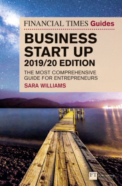 The Financial Times Guide to Business Start Up 2019/20 : The Most Comprehensive Guide for Entrepreneurs, Paperback / softback Book