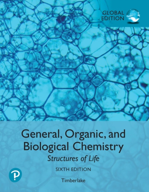 General, Organic, and Biological Chemistry: Structures of Life, Global Edition, Paperback / softback Book