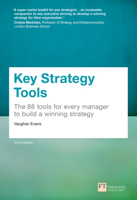 Key Strategy Tools : 88 Tools for Every Manager to Build a Winning Strategy, Paperback / softback Book