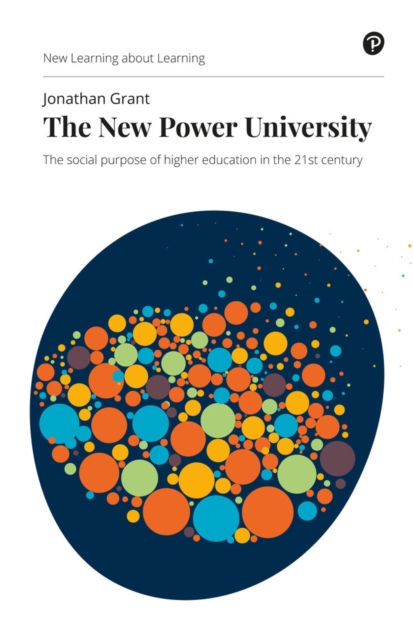 New Power University, The : The social purpose of higher education in the 21st century, Paperback / softback Book