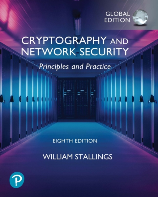 Cryptography and Network Security: Principles and Practice, Global Ed, Paperback / softback Book