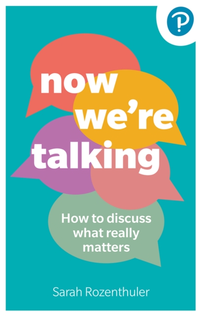 Now We're Talking: How to discuss what really matters, Paperback / softback Book