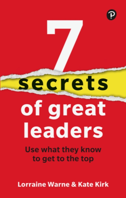 7 Secrets of Great Leaders: Use what they know to get to the top, EPUB eBook