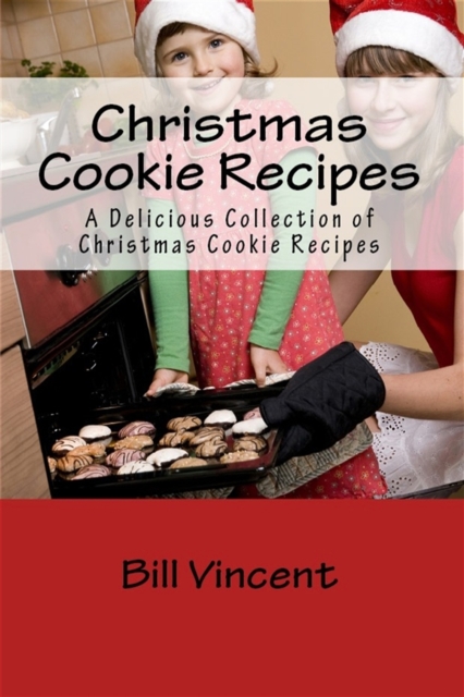 Christmas Cookie Recipes : A Delicious Collection of Christmas Cookie Recipes, EPUB eBook