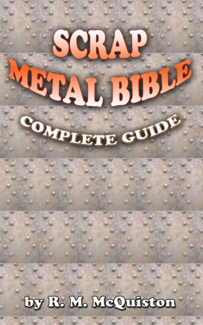 Scrap Metal Bible: Complete Guide, EPUB eBook