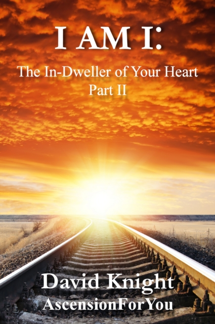 I AM I: The In-Dweller of Your Heart (Part 2), EPUB eBook