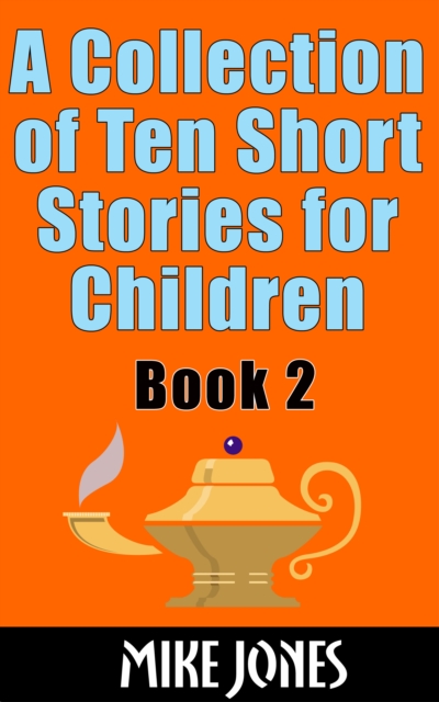 Collection Of Ten Short Stories For Children: Book 2, EPUB eBook