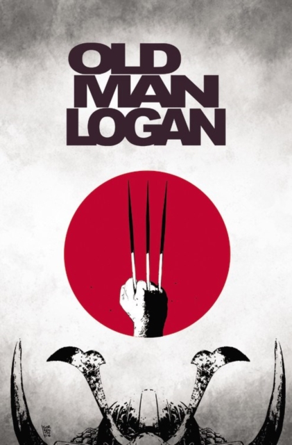 Wolverine: Old Man Logan Vol. 3: The Last Ronin, Paperback / softback Book