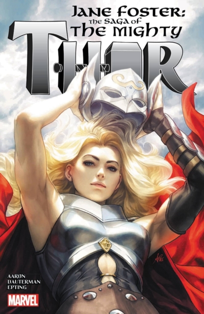 Jane Foster: The Saga Of The Mighty Thor, Paperback / softback Book