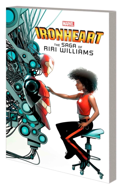 IRONHEART: THE SAGA OF RIRI WILLIAMS, Paperback / softback Book