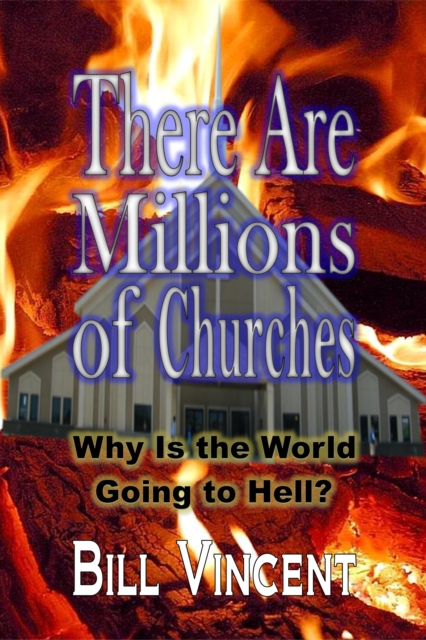 There Are Millions of Churches : Why Is the World Going to Hell?, EPUB eBook