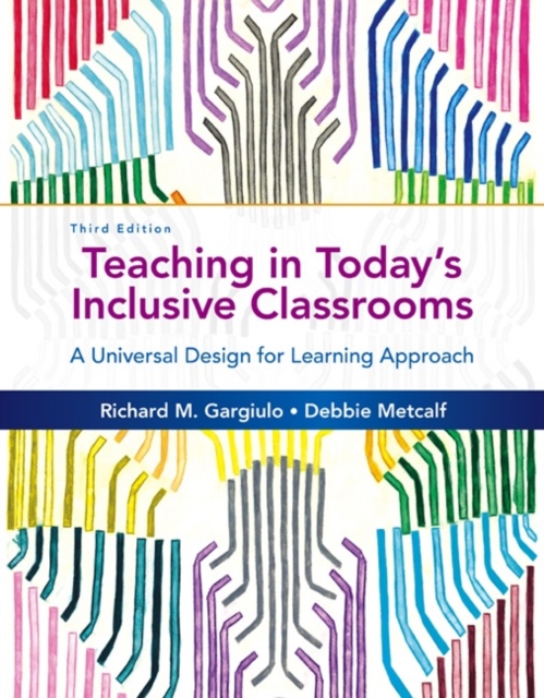 Teaching in Today's Inclusive Classrooms : A Universal Design for Learning Approach, Paperback / softback Book