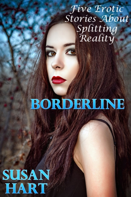 Borderline: Five Erotic Stories About Splitting Reality, EPUB eBook