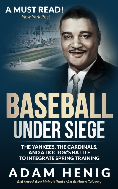 Baseball Under Siege: The Yankees, the Cardinals, and a Doctor's Battle to Integrate Spring Training, EPUB eBook