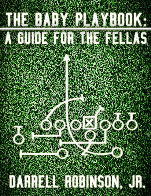 The Baby Playbook: A Guide for the Fellas, EPUB eBook