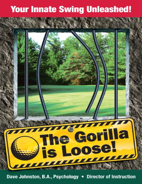 The Gorilla Is Loose: Your Innate Swing Unleashed!, EPUB eBook