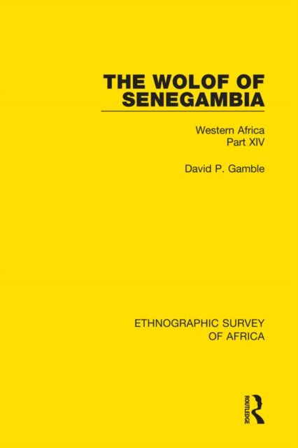 The Wolof of Senegambia : Western Africa Part XIV, PDF eBook