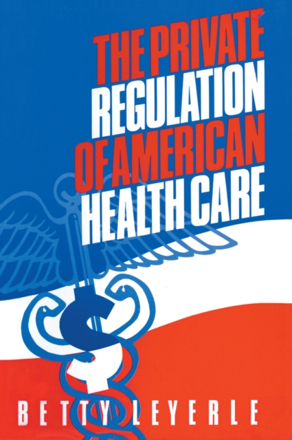 The Private Regulation of American Health Care, PDF eBook
