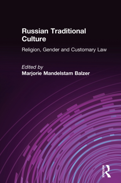 Russian Traditional Culture : Religion, Gender and Customary Law, EPUB eBook