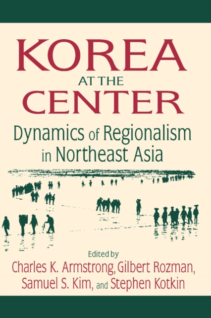 Korea at the Center: Dynamics of Regionalism in Northeast Asia : Dynamics of Regionalism in Northeast Asia, EPUB eBook