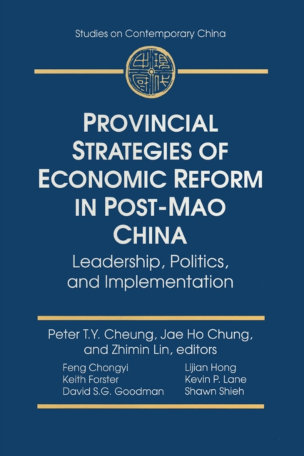 Provincial Strategies of Economic Reform in Post-Mao China : Leadership, Politics, and Implementation, EPUB eBook