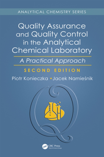 Quality Assurance and Quality Control in the Analytical Chemical Laboratory : A Practical Approach, Second Edition, EPUB eBook