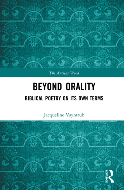 Beyond Orality : Biblical Poetry on its Own Terms, EPUB eBook