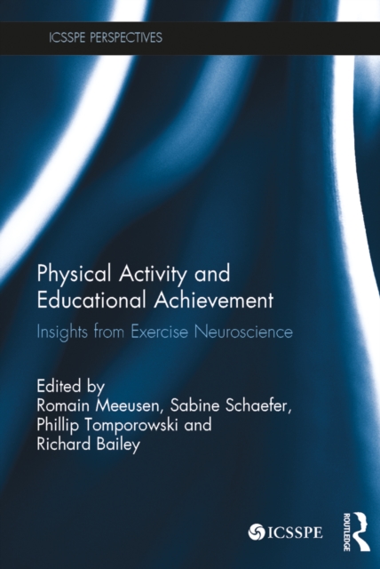 Physical Activity and Educational Achievement : Insights from Exercise Neuroscience, PDF eBook