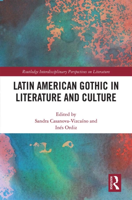 Latin American Gothic in Literature and Culture, PDF eBook