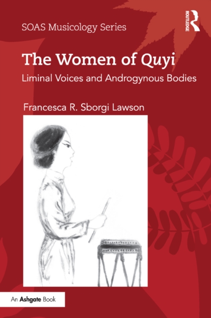 The Women of Quyi : Liminal Voices and Androgynous Bodies, EPUB eBook