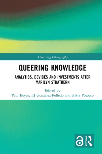 Queering Knowledge : Analytics, Devices, and Investments after Marilyn Strathern, PDF eBook