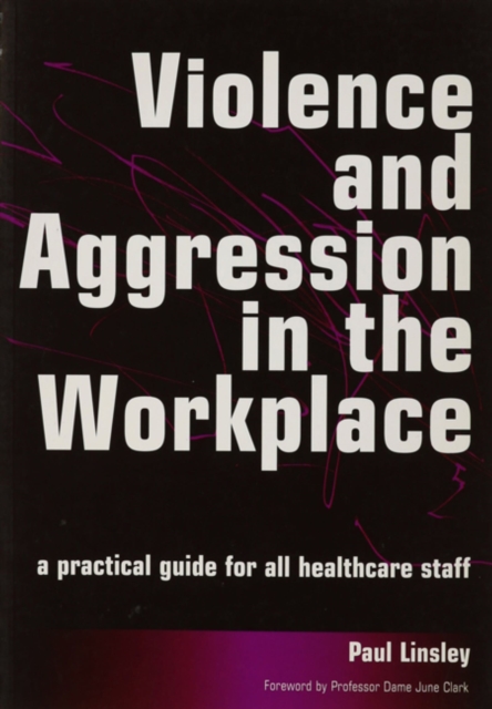 Violence and Aggression in the Workplace : A Practical Guide for All Healthcare Staff, EPUB eBook