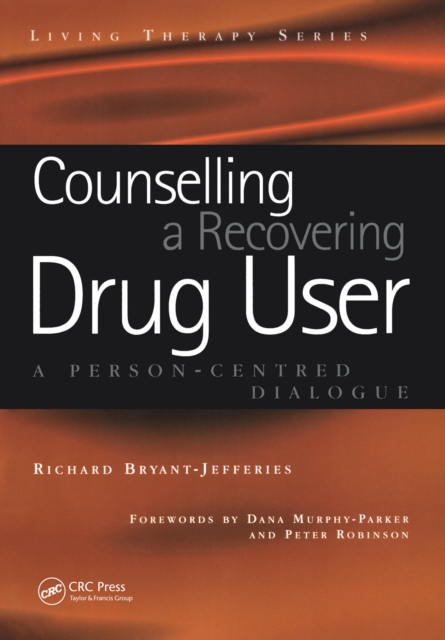 Counselling a Recovering Drug User : A Person-Centered Dialogue, EPUB eBook