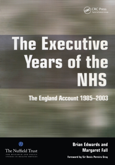The Executive Years of the NHS : The England Account 1985-2003, EPUB eBook