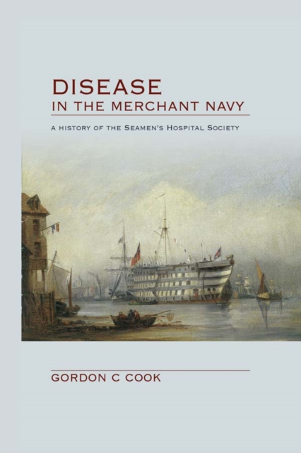Disease in the Merchant Navy : A History of the Seamen's Hospital Society, EPUB eBook