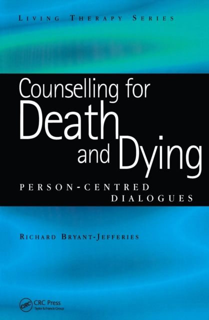 Counselling for Death and Dying : Person-Centred Dialogues, EPUB eBook