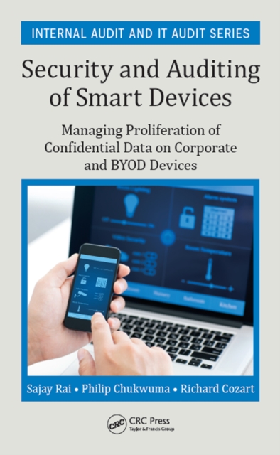 Security and Auditing of Smart Devices : Managing Proliferation of Confidential Data on Corporate and BYOD Devices, EPUB eBook