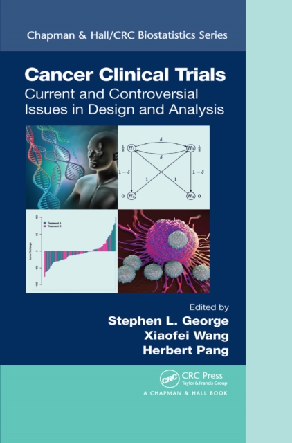Cancer Clinical Trials : Current and Controversial Issues in Design and Analysis, EPUB eBook