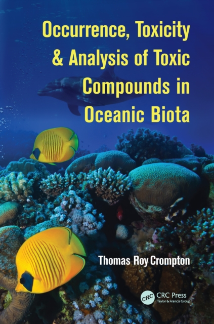 Occurrence, Toxicity & Analysis of Toxic Compounds in Oceanic Biota, EPUB eBook