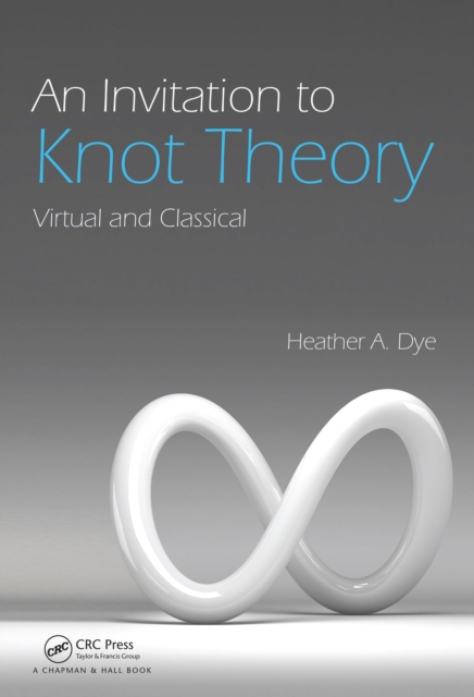An Invitation to Knot Theory : Virtual and Classical, EPUB eBook