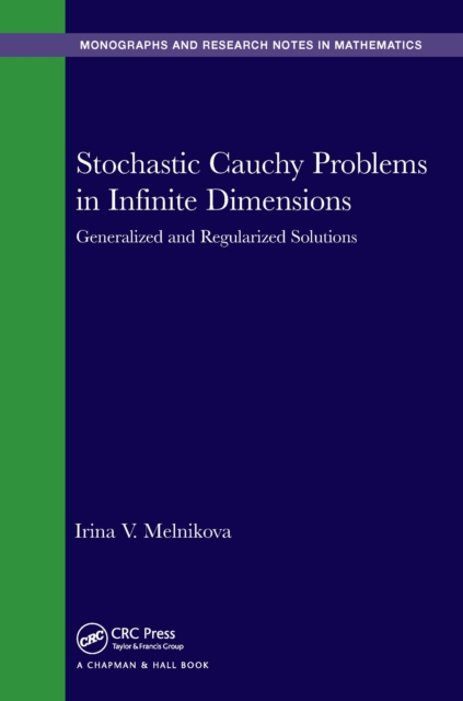 Stochastic Cauchy Problems in Infinite Dimensions : Generalized and Regularized Solutions, EPUB eBook