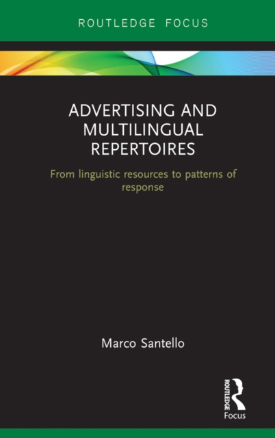 Advertising and Multilingual Repertoires : from Linguistic Resources to Patterns of Response, EPUB eBook