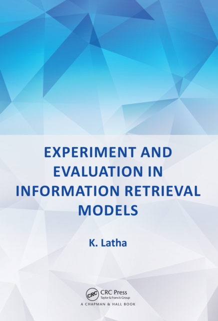 Experiment and Evaluation in Information Retrieval Models, PDF eBook