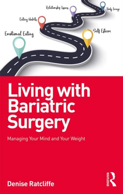 Living with Bariatric Surgery : Managing your mind and your weight, EPUB eBook