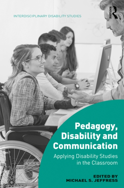 Pedagogy, Disability and Communication : Applying Disability Studies in the Classroom, EPUB eBook