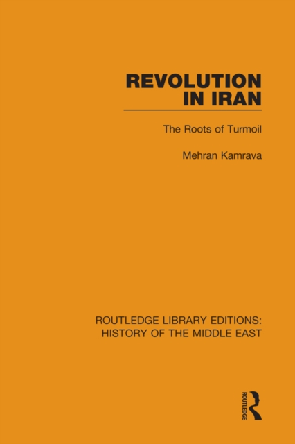 Revolution in Iran : The Roots of Turmoil, EPUB eBook