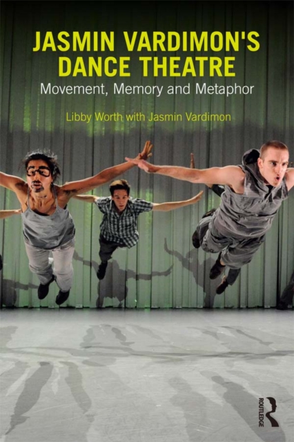 Jasmin Vardimon's Dance Theatre : Movement, memory and metaphor, EPUB eBook