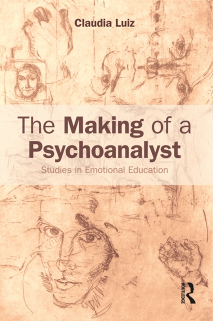 The Making of a Psychoanalyst : Studies in Emotional Education, PDF eBook