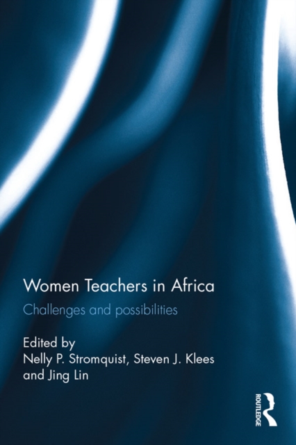 Women Teachers in Africa : Challenges and possibilities, PDF eBook