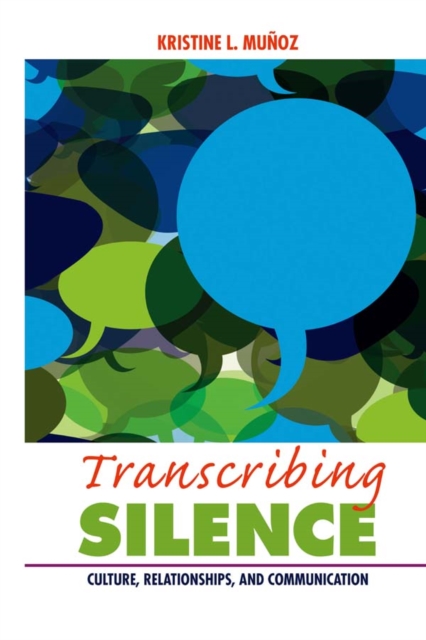 Transcribing Silence : Culture, Relationships, and Communication, EPUB eBook
